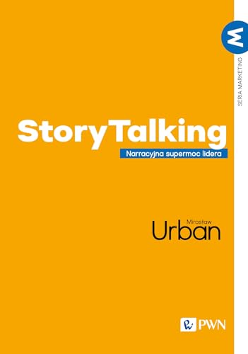 StoryTalking: Narracyjna supermoc lidera von Wydawnictwo Naukowe PWN