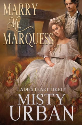 Marry Me Marquess (Ladies Least Likely, Band 5) von Oliver-Heber Books