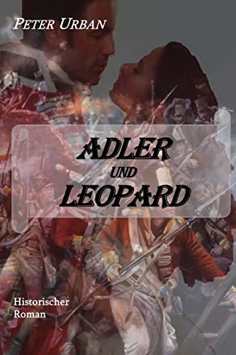 Adler und Leopard: Band 2 der Warlord-Serie von CREATESPACE
