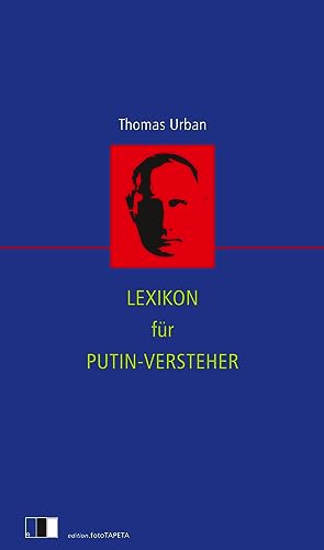 Lexikon für Putin-Versteher von Edition.fotoTAPETA Berlin