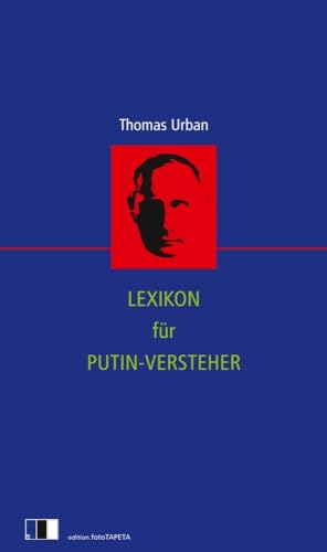 Lexikon für Putin-Versteher von Edition.fotoTAPETA Berlin