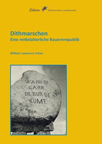 Dithmarschen: Eine mittelalterliche Bauernrepublik (Edition Dithmarscher Landeskunde) von Books on Demand