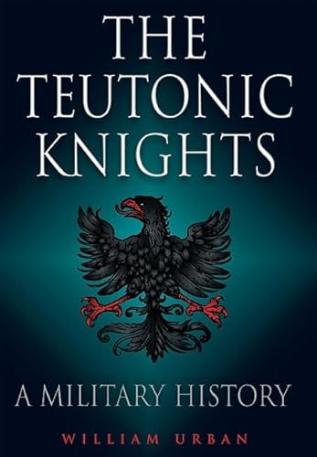Teutonic Knights: A Military History von Frontline Books