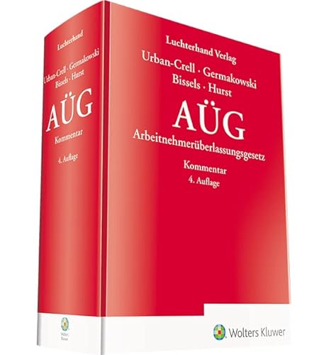AÜG - Kommentar: Kommentar zum Arbeitnehmerüberlassungsgesetz AÜG - Kommentar: Kommentar zum Arbeitnehmerüberlassungsgesetz von Hermann Luchterhand Verla