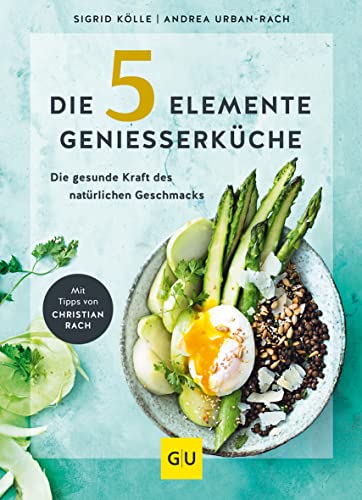 Die 5-Elemente-Genießerküche: Die gesunde Kraft des natürlichen Geschmacks (GU Gesundheit) von Gräfe und Unzer