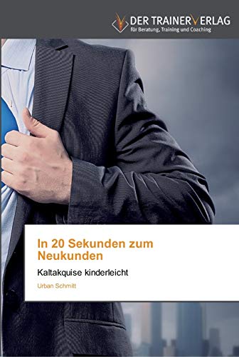 In 20 Sekunden zum Neukunden: Kaltakquise kinderleicht