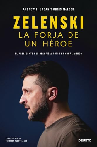 Zelenski: la forja de un héroe: El presidente que desafió a Putin y unió al mundo (Deusto) von Deusto