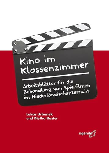 Kino im Klassenzimmer: Arbeitsblätter für die Behandlung von Spielfilmen im Niederländischunterricht von agenda Münster