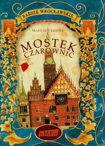 Mostek czarownic (BAŚNIE WROCŁAWSKIE)