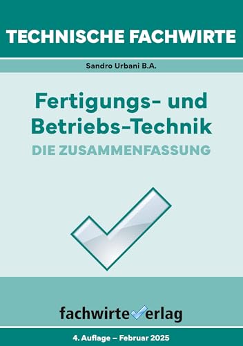Technische Fachwirte: Fertigungs- und Betriebstechnik Technische Fachwirte: Fertigungs- und Betriebstechnik von Fachwirteverlag