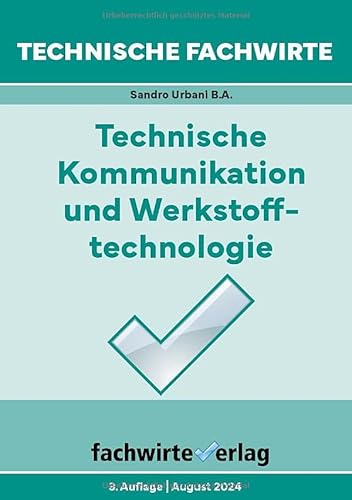 Technische Fachwirte: Technische Kommunikation und Werkstofftechnologie (Technische Fachwirte: Technische Qualifikationen)