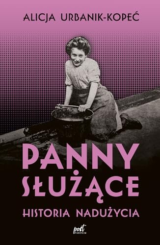Panny służące: Historia nadużycia
