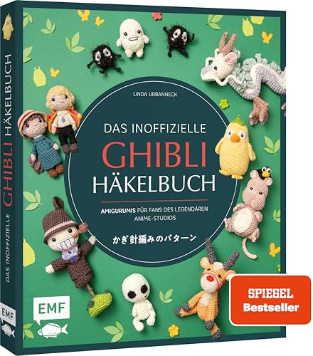 Das inoffizielle Ghibli-Häkelbuch – 23 zauberhafte Amigurumis für Fans des legendären Anime-Studios: Zauberhafte Häkelfiguren für Fans von Das ... Totoro, Prinzessin Mononoke und vielen mehr von Edition Michael Fischer / EMF Verlag