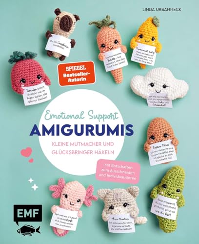 Emotional Support Amigurumis – Kleine Mutmacher und Glücksbringer häkeln: 25 Projekte von der positiven Kartoffel bis zum Axolotl | Mit aufmunternden Botschaften zum Ausschneiden und Individualisieren von Edition Michael Fischer / EMF Verlag