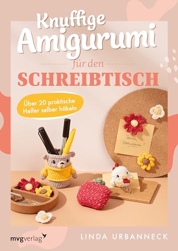 Knuffige Amigurumi für den Schreibtisch: Über 20 praktische Helfer selber häkeln I Coole Gadgets für Büro, Schule & Uni: Kopfhörercase, Stiftehalter, Magnet, Lesezeichen, Kabelbinder und vieles mehr von MVG Moderne Vlgs. Ges.