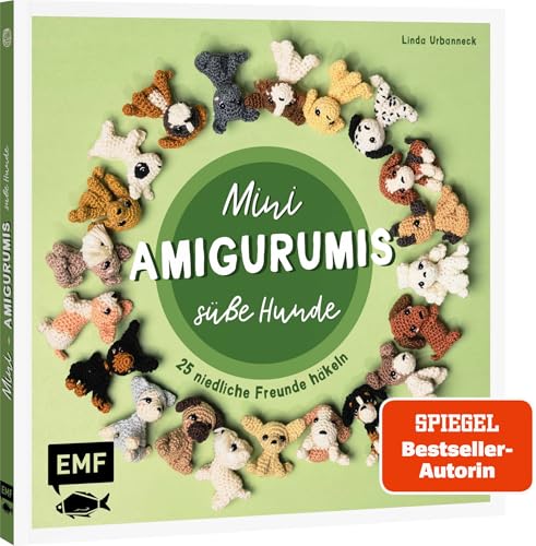 Mini-Amigurumis – Süße Hunde: 25 niedliche Freunde häkeln von Edition Michael Fischer / EMF Verlag