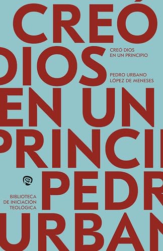 Creó Dios en un principio: Iniciación a la Teología de la Creación (Biblioteca de Iniciación Teológica) von EDICIONES RIALP S.A.