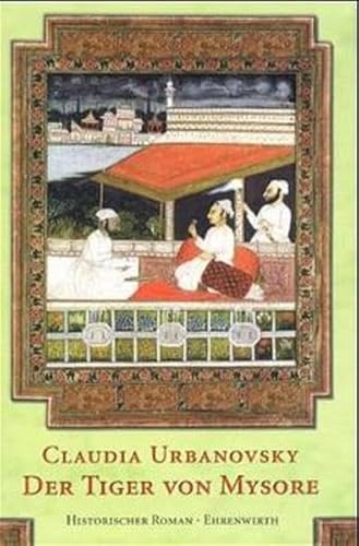 Der Tiger von Mysore: Historischer Roman (Ehrenwirth Belletristik)