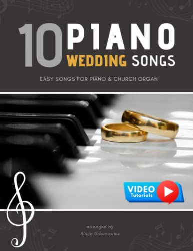 10 Piano Weddings Songs: Easy songs for Piano & Church Organ - for an low level performer, church musicians, organists, students, children, teens, ... players, and for everyone who loves music. 10 Piano Weddings Songs: Easy songs for Piano & Church Organ - for an low level performer, church musicians, organists, students, children, teens, ... players, and for everyone who loves music.