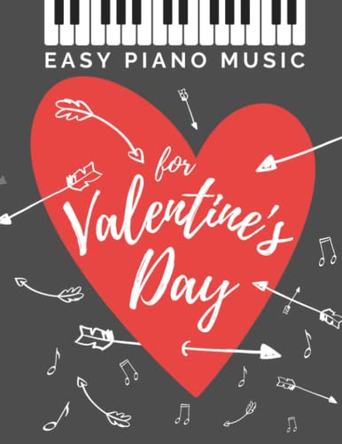 Easy Piano Music for Valentine's Day: The Best Classical Love Songs Ever * Beautiful Romantic Solo Piano Pieces * You Should Play * Wedding & any ... Music Book for Beginners * Video Tutorial Easy Piano Music for Valentine's Day: The Best Classical Love Songs Ever * Beautiful Romantic Solo Piano Pieces * You Should Play * Wedding & any ... Music Book for Beginners * Video Tutorial