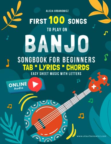 First 100 Songs to Play on Banjo I Songbook for Beginners: 5 String I Sheet Music with Letters TAB Lyrics Chords I Easy Solos with Tablature to Learn ... Traditional Christmas Folk Nursery Rhymes First 100 Songs to Play on Banjo I Songbook for Beginners: 5 String I Sheet Music with Letters TAB Lyrics Chords I Easy Solos with Tablature to Learn ... Traditional Christmas Folk Nursery Rhymes