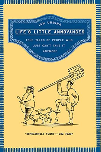 Life's Little Annoyances: True Tales of People Who Just Can't Take It Anymore von Times Books