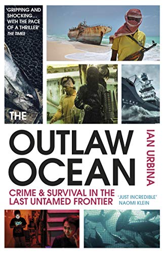 The Outlaw Ocean: Crime and Survival in the Last Untamed Frontier von Vintage