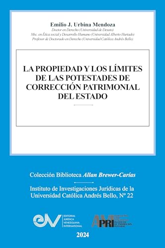 LA PROPIEDAD Y LOS LÍMITES DE LAS POTESTADES DE CORRECCIÓN PATRIMONIAL DEL ESTADO von FUNDACIÓN EDITORIAL JURIDICA VENEZOLANA