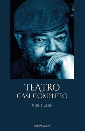 Teatro casi completo: 1988 / 2024 von Editorial Sapere Aude