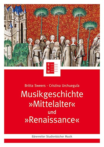 Musikgeschichte "Mittelalter" und "Renaissance" (Bärenreiter Studienbücher Musik) von Bärenreiter