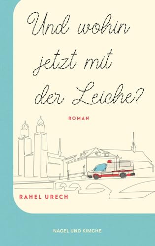 Und wohin jetzt mit der Leiche?: Roman | Amüsant, spannend und berührend erzählt der Roman von einem etwas anderen Roadtrip | Das Debüt der Schweizer Autorin endlich als Taschenbuch Und wohin jetzt mit der Leiche?: Roman | Amüsant, spannend und berührend erzählt der Roman von einem etwas anderen Roadtrip | Das Debüt der Schweizer Autorin endlich als Taschenbuch