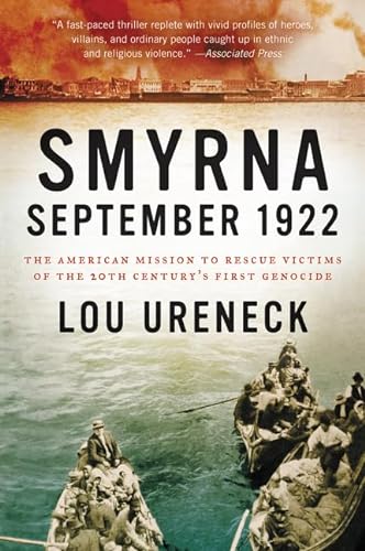 Smyrna, September 1922: The American Mission to Rescue Victims of the 20th Century's First Genocide von Ecco Press