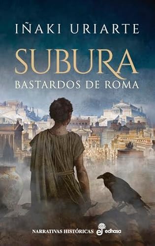 Subura: Bastardos de Roma (Narrativas históricas) von Editora y Distribuidora Hispano Americana, S.A.