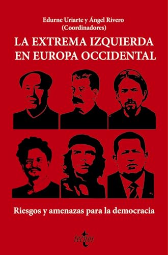 La extrema izquierda en Europa Occidental: Iliberalismo y amenazas para la democracia (Ciencia Política - Semilla y Surco - Serie de Ciencia Política) von Tecnos