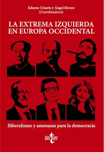 La extrema izquierda en Europa Occidental: Iliberalismo y amenazas para la democracia (Ciencia Política - Semilla y Surco - Serie de Ciencia Política) von Tecnos