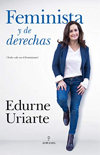 Feminista y de derechas (Pensamiento político) von Almuzara