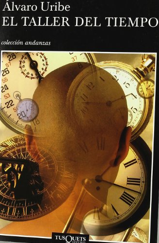 El taller del tiempo (Andanzas, Band 551) von Tusquets Editores S.A.
