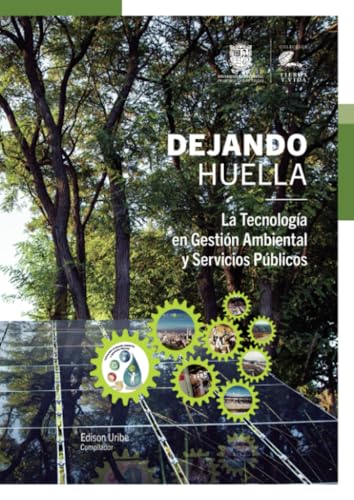 Dejando huella: La Tecnología en Gestión Ambiental y Servicios Públicos von Universidad Distrital Francisco José de Caldas