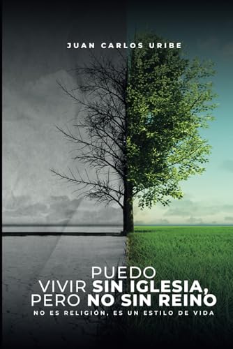 PUEDO VIVIR SIN IGLESIA, PERO NO SIN REINO: NO ES RELIGIÓN, ES UN ESTILO DE VIDA von Independiente