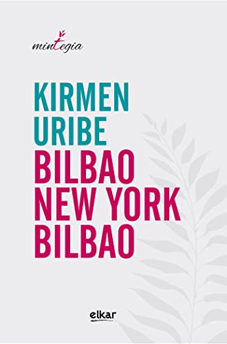 Bilbao-New York-Bilbao (Mintegia, Band 1) von Elkar