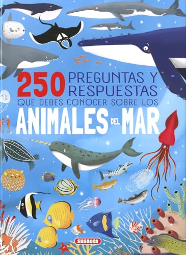 250 preguntas y respuestas que debes conocer sobre los animales del mar von SUSAETA