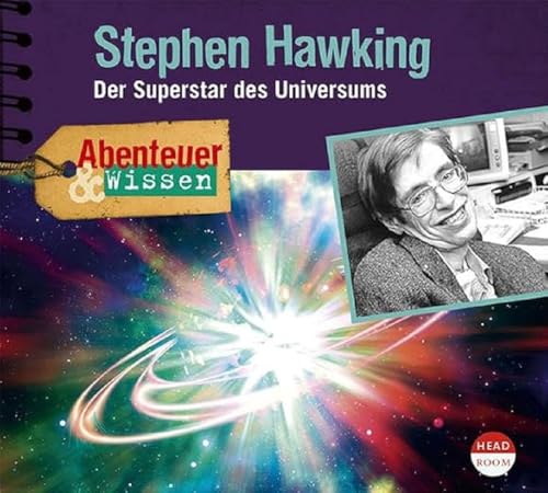 Abenteuer & Wissen: Stephen Hawking: Der Superstar des Universums Abenteuer & Wissen: Stephen Hawking: Der Superstar des Universums von Headroom Sound Production