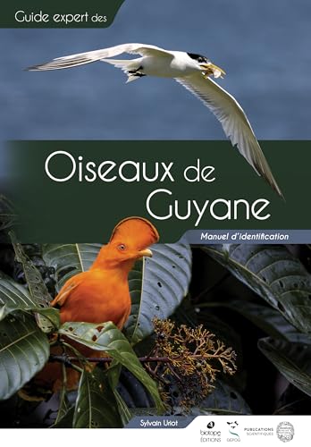 Guide des Oiseaux de Guyane: Manuel d'identification von BIOTOPE
