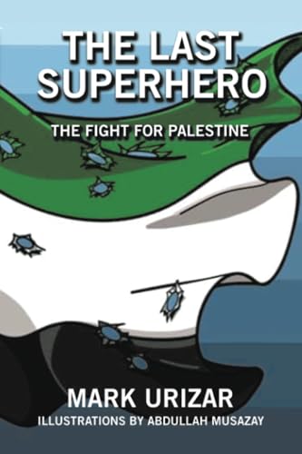 The Last Superhero The Fight for Palestine