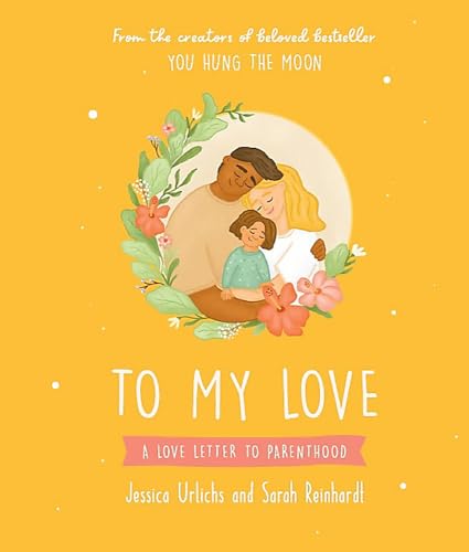 To My Love: A Love Letter to Parenthood