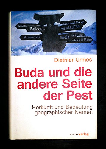 Buda und die andere Seite der Pest: Herkunft und Bedeutung geografischer Namen