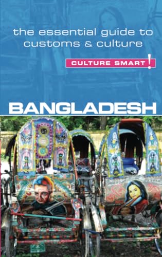 Bangladesh - Culture Smart!: The Essential Guide to Customs & Culture von Kuperard