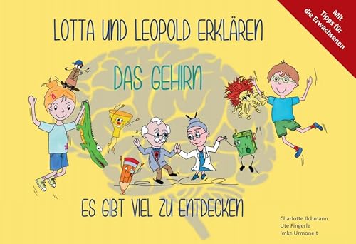 Lotta und Leopold erklären das Gehirn: Es gibt viel zu entdecken