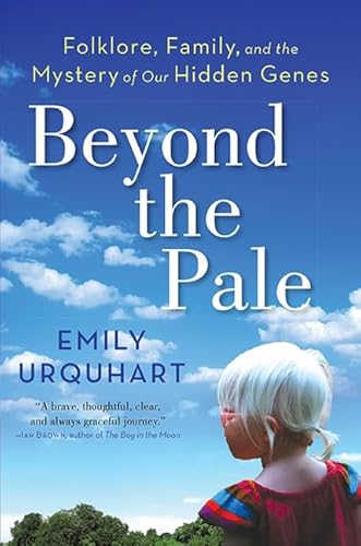 Beyond The Pale: Folklore, Family, and the Mystery of Our Hidden Genes