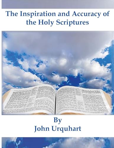 The Inspiration and Accuracy of the Holy Scriptures The Inspiration and Accuracy of the Holy Scriptures von The Old Paths Publications, Inc.